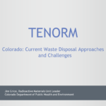TENORM - Colorado: Current Waste Disposal Approaches and Challenges